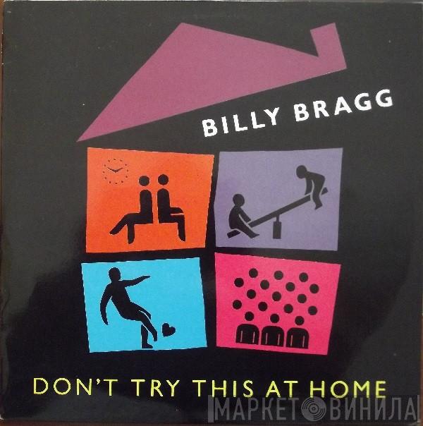 Billy Bragg - Don't Try This At Home