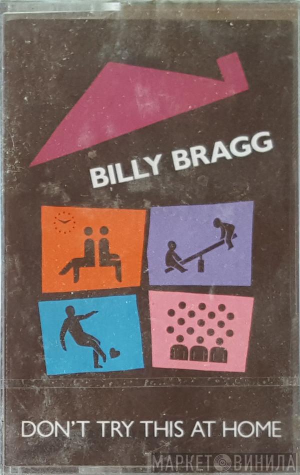  Billy Bragg  - Don't Try This At Home