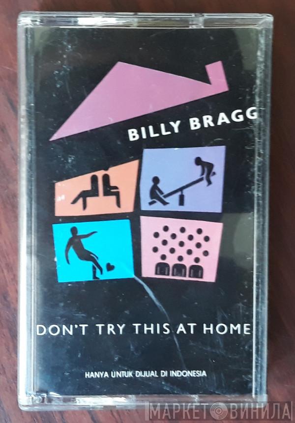  Billy Bragg  - Don't Try This At Home