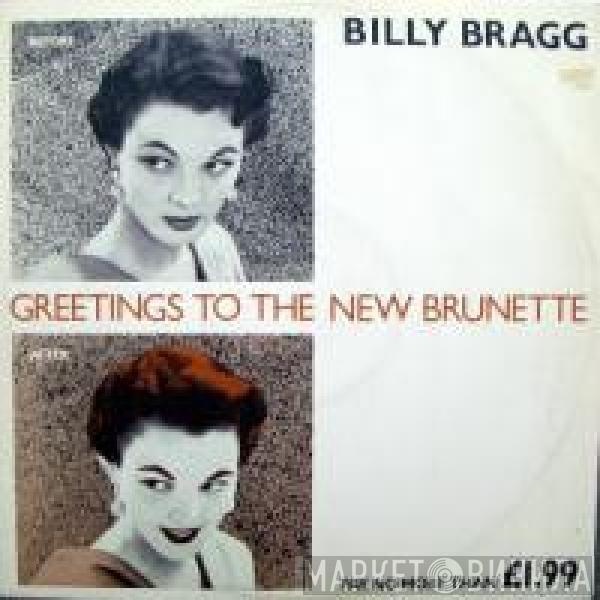  Billy Bragg  - Greetings To The New Brunette