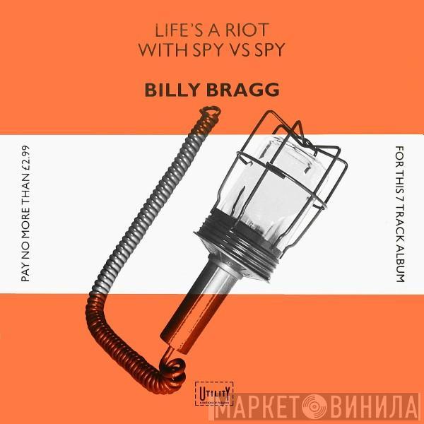Billy Bragg - Life's A Riot With Spy Vs Spy