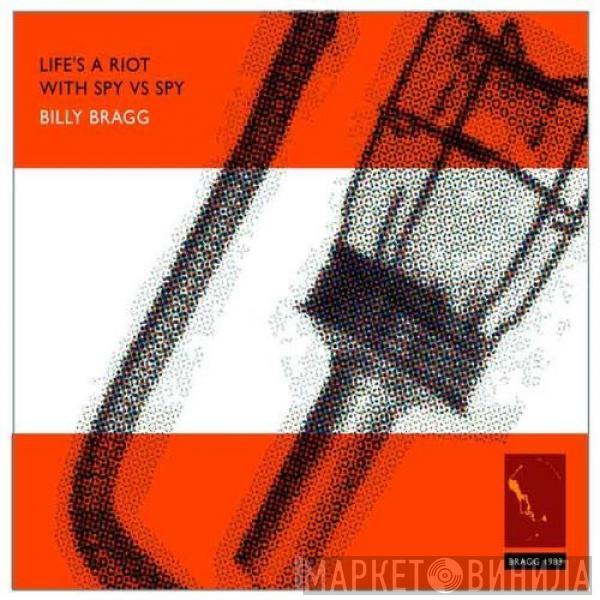  Billy Bragg  - Life's A Riot With Spy Vs Spy