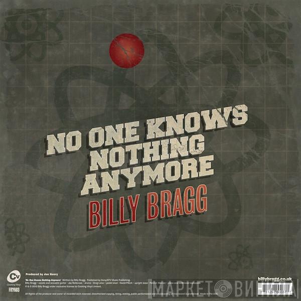 Billy Bragg - No One Knows Nothing Anymore