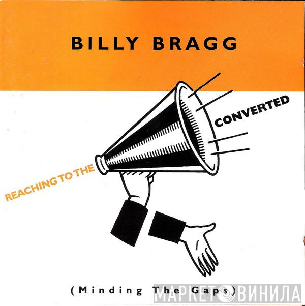 Billy Bragg - Reaching To The Converted