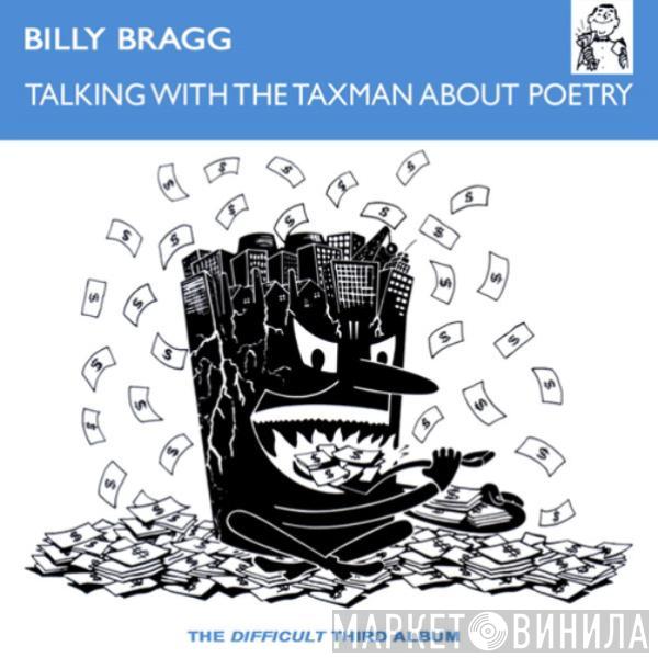  Billy Bragg  - Talking With The Taxman About Poetry