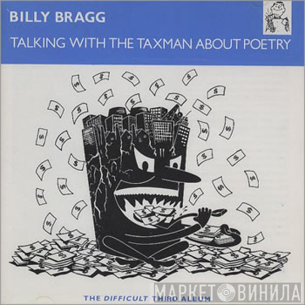  Billy Bragg  - Talking With The Taxman About Poetry