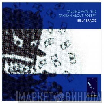  Billy Bragg  - Talking With The Taxman About Poetry