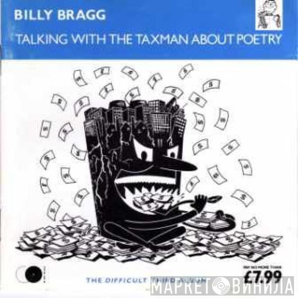  Billy Bragg  - Talking With The Taxman About Poetry