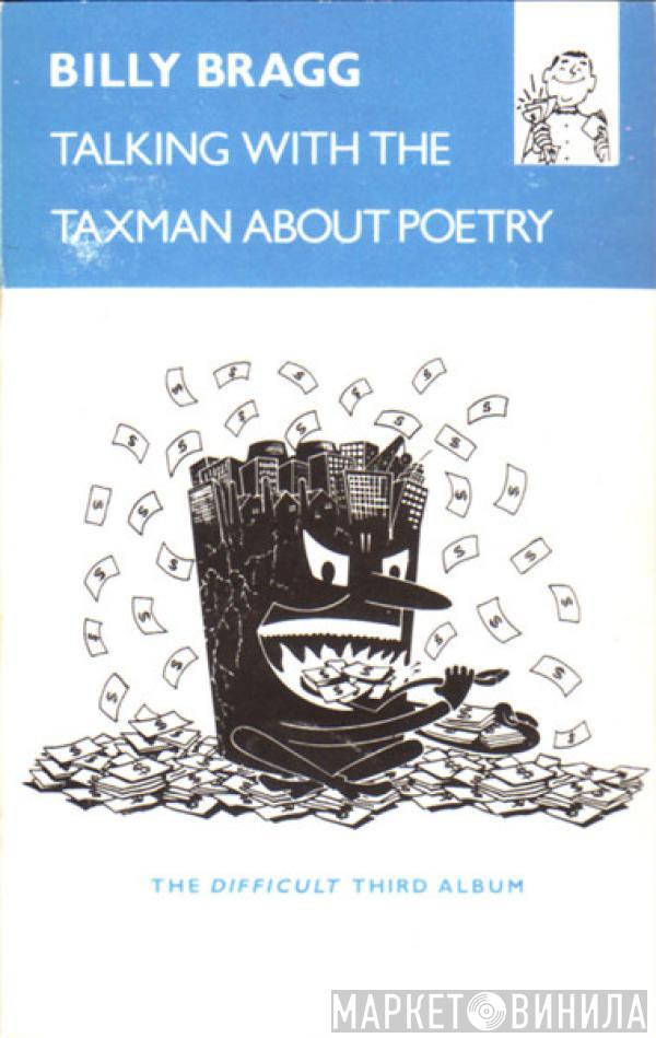  Billy Bragg  - Talking With The Taxman About Poetry