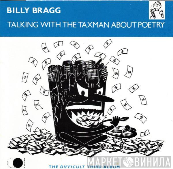  Billy Bragg  - Talking With The Taxman About Poetry