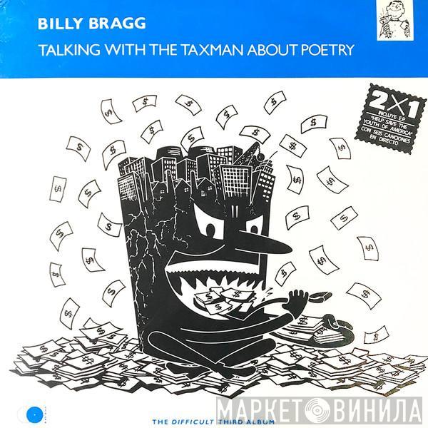  Billy Bragg  - Talking With The Taxman About Poetry