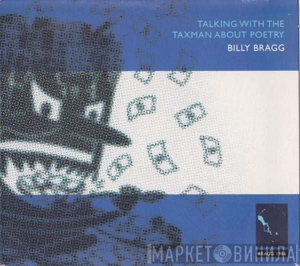  Billy Bragg  - Talking With The Taxman About Poetry