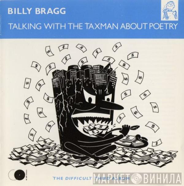  Billy Bragg  - Talking With The Taxman About Poetry
