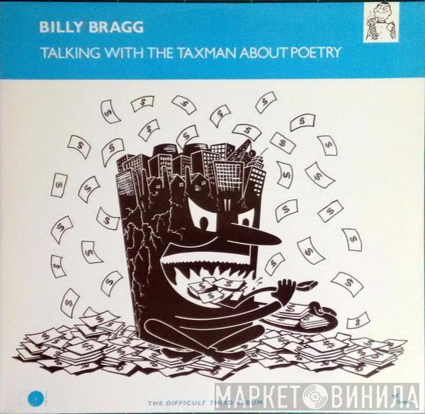  Billy Bragg  - Talking With The Taxman About Poetry