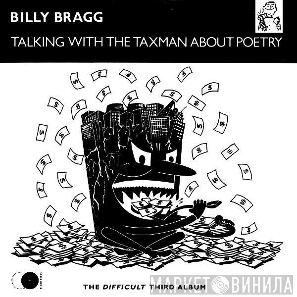  Billy Bragg  - Talking With The Taxman About Poetry