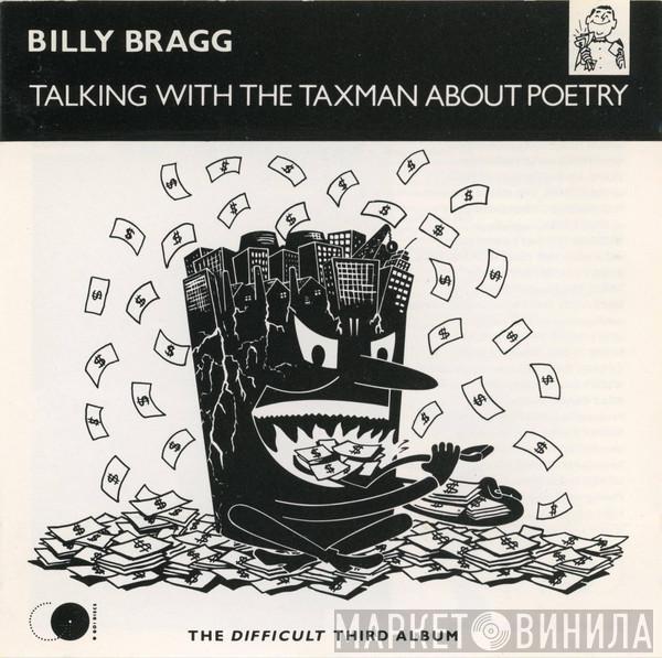  Billy Bragg  - Talking With The Taxman About Poetry