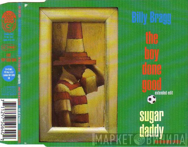 Billy Bragg - The Boy Done Good (Extended Edit) / Sugar Daddy (Moodswings Remix)