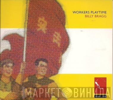 Billy Bragg - Workers Playtime