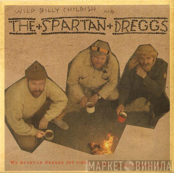 Billy Childish, The Spartan Dreggs - We Spartan Dreggs (Be Fine) C / W A Shropshire Lad