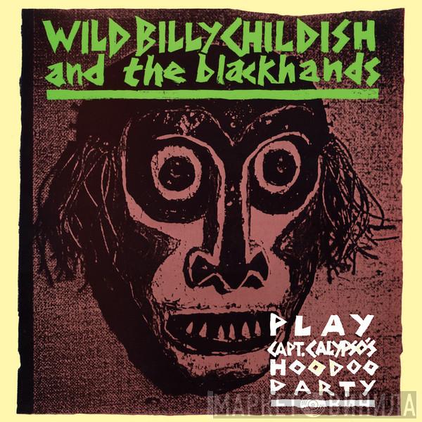 Billy Childish And The Blackhands - Play:  Capt'n Calypso's Hoodoo Party
