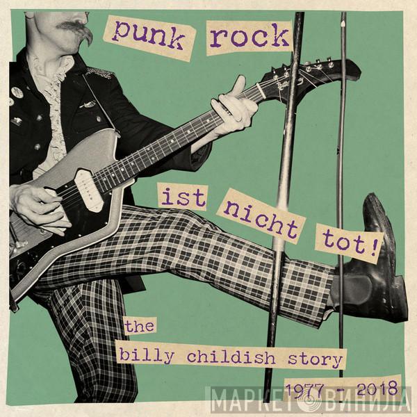 Billy Childish - Punk Rock Ist Nicht Tot! The Billy Childish Story 1977 - 2018