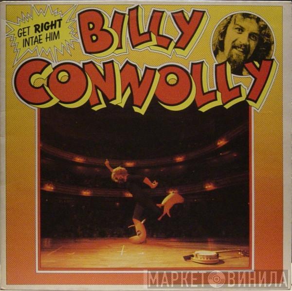  Billy Connolly  - Get Right Intae Him