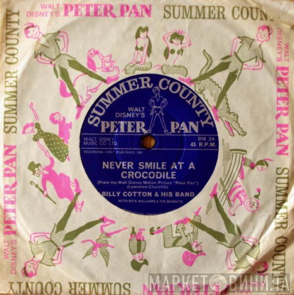 Billy Cotton And His Band, Rita Williams, The Bandits  - Never Smile At A Crocodile / Second Star To The Right