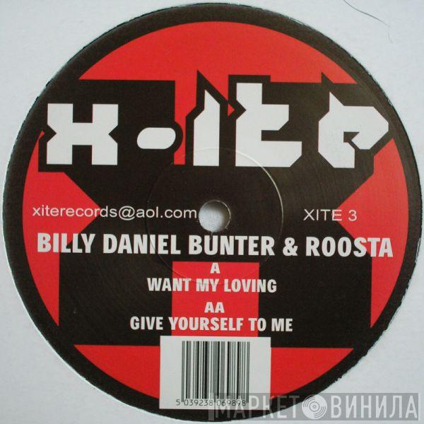Billy Daniel Bunter & Roosta - Want My Loving / Give Yourself To Me