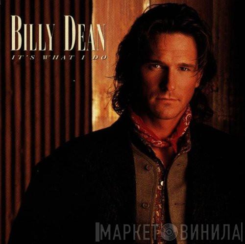Billy Dean - It's What I Do