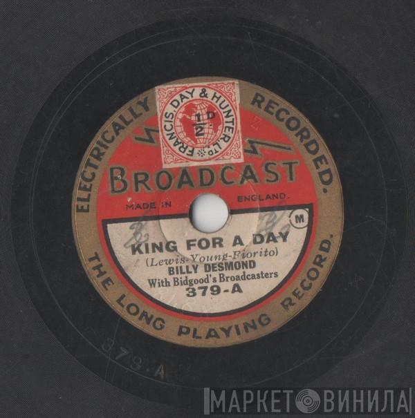 Billy Desmond, Harry Bidgood And His Broadcasters - King For A Day / I Kiss Your Hand, Madame