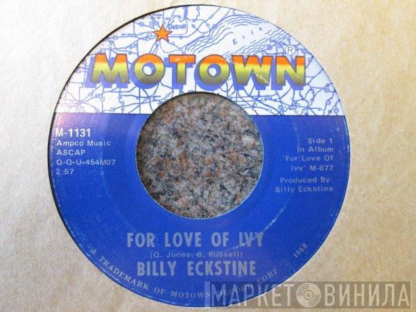 Billy Eckstine  - For Love Of Ivy / A Woman