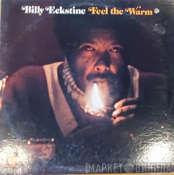 Billy Eckstine - Feel The Warm