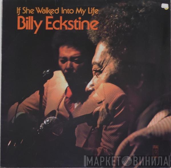 Billy Eckstine - If She Walked Into My Life