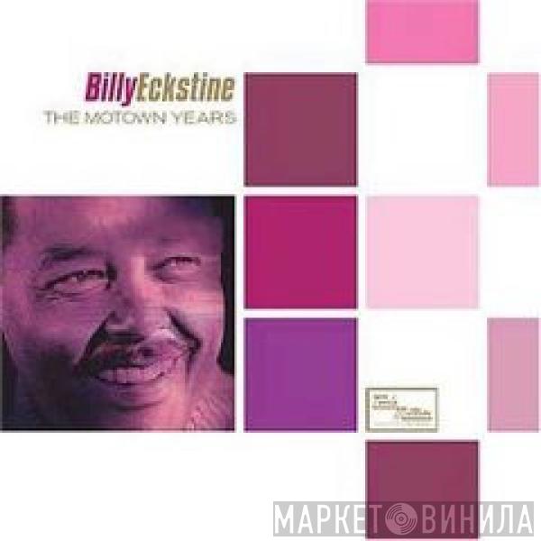 Billy Eckstine - The Motown Years
