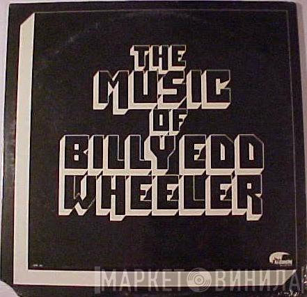 Billy Edd Wheeler - The Music Of Billy Edd Wheeler