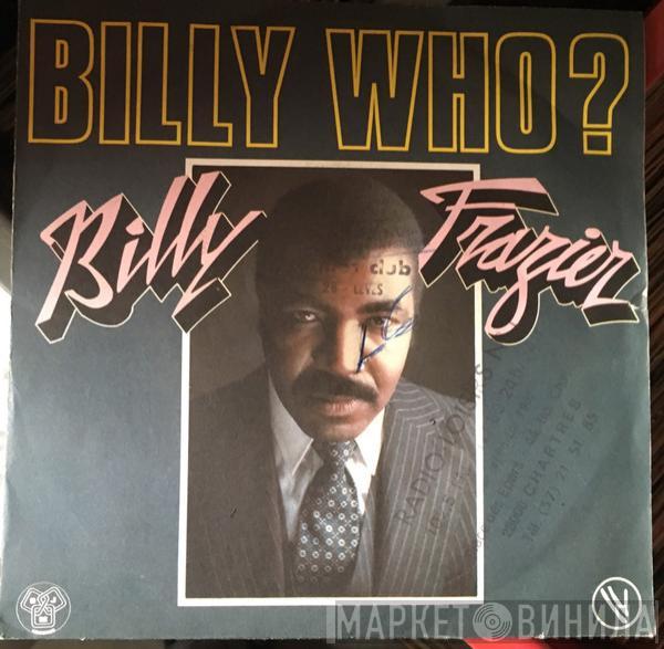  Billy Frazier  - Billy Who?