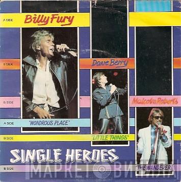 Billy Fury, Malcolm Roberts, Dave Berry - Single Heroes
