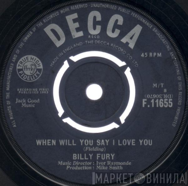  Billy Fury  - When Will You Say I Love You