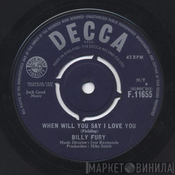  Billy Fury  - When Will You Say I Love You