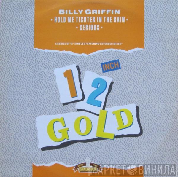  Billy Griffin  - Hold Me Tighter In The Rain / Serious