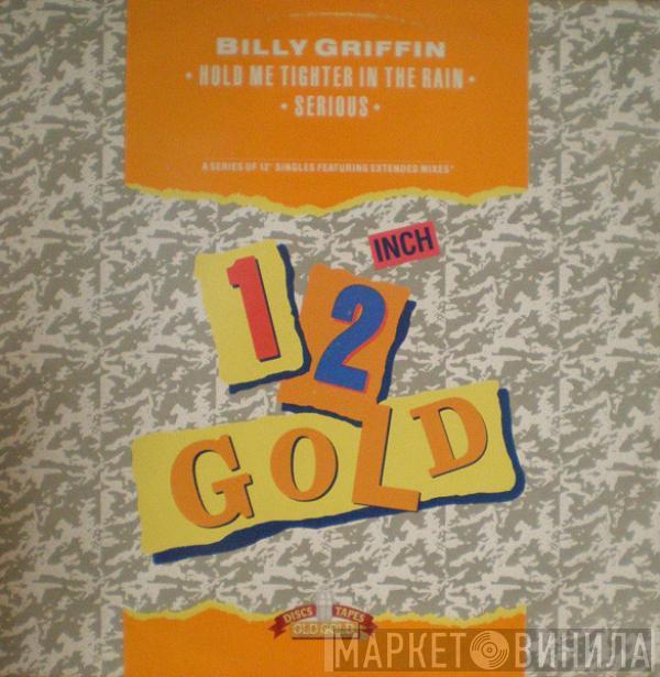 Billy Griffin - Hold Me Tighter In The Rain / Serious