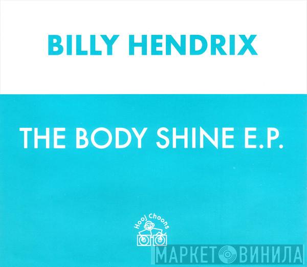 Billy Hendrix - The Body Shine E.P.