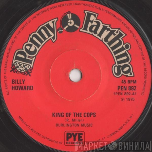 Billy Howard - King Of The Cops