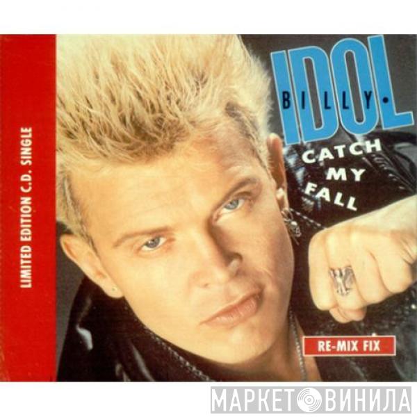  Billy Idol  - Catch My Fall (Re-mix Fix)