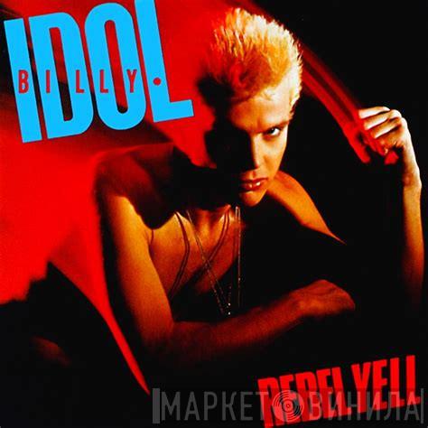  Billy Idol  - Rebel Yell