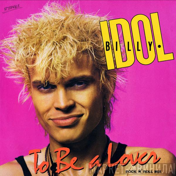  Billy Idol  - To Be A Lover (Rock N' Roll Mix)