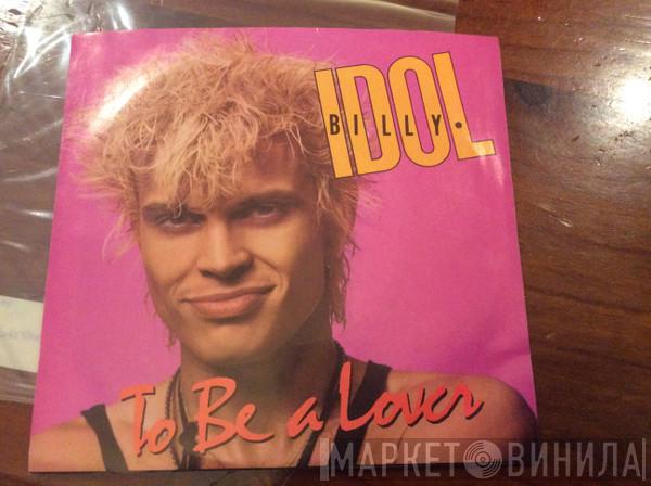 Billy Idol - To Be A Lover