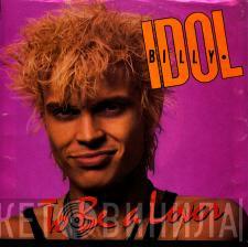 Billy Idol - To Be A Lover
