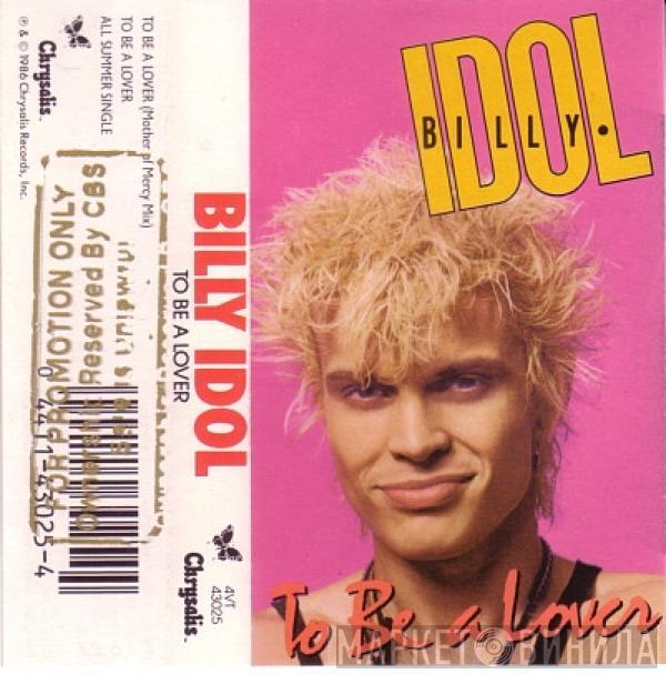  Billy Idol  - To Be A Lover