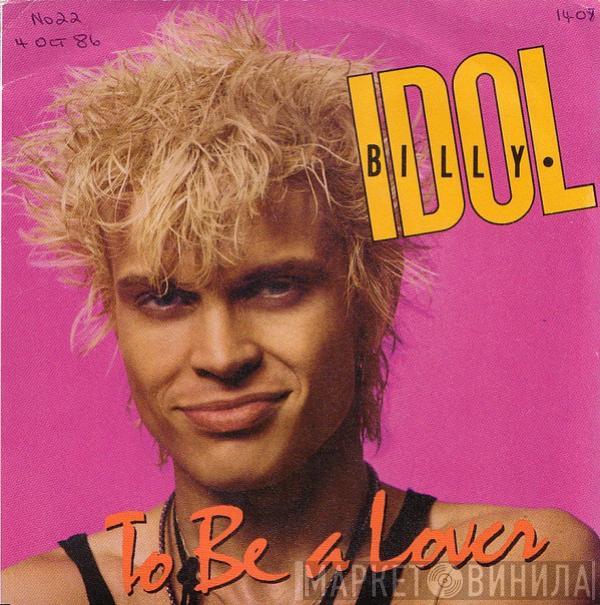  Billy Idol  - To Be A Lover